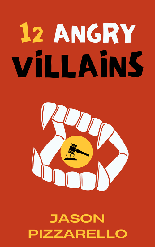 12 Angry Villains by Jason Pizzarello, one-act play script, parody of 12 Angry Jurors