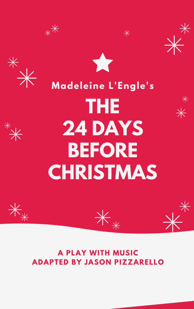 Madeleine L'Engle's The 24 Days Before Christmas a play with music adapted by Jason Pizzarello, link to Stage Partners where script is free to read.